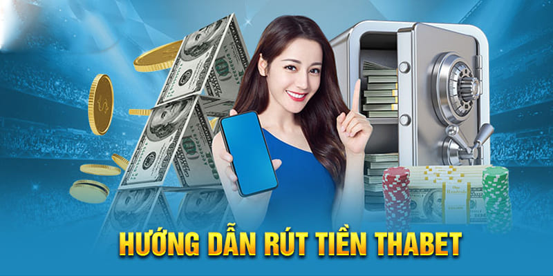 Lý do bạn không thể rút tiền tại Thabet