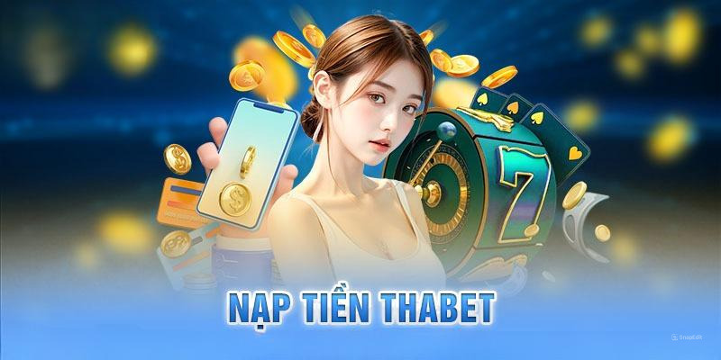 Giao dịch gửi tiền vào ví game Thabet đa dạng phương thức thực hiện 