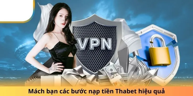 Hướng Dẫn Nạp Tiền Thabet Với 3 Phương Pháp Đơn Giản