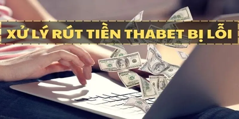 Nguyên nhân phổ biến gây cản trở quy trình chuyển tiền Thabet